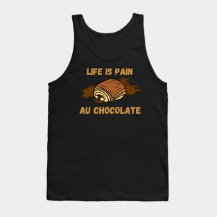 Life Is Pain - Au Chocolate | Desert Picture With Text On Top And Bottom Tank Top